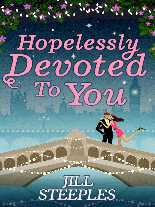 Title details for Hopelessly Devoted to You by Jill Steeples - Available